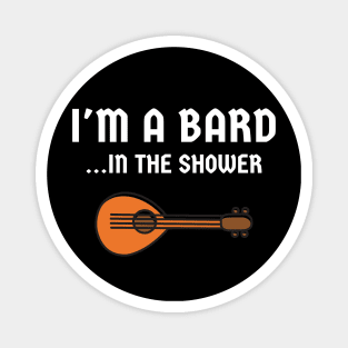 Nerd I'm A Bard In The Shower Magnet